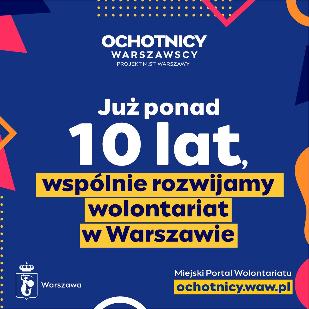 grafika z napisem "Już ponad 10 lat wspólnie rozwijamy wolontariat w Warszawie"