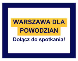 grafika z napisem "Warszawa dla powodzian. Dołącz do spotkania!"