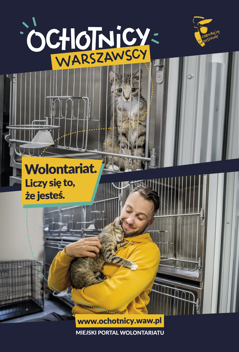 U góry plakatu bury kot o wystraszonych oczach w metalowej klatce, u dołu plakatu kot wtula się w uśmiechniętego wolontariusza