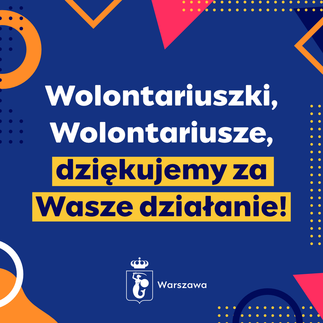 Tekst: "Wolontariuszki, Wolontariusze, dziękujemy za Wasze działanie!". Wokół tekstu kolorowe elementy graficzne.