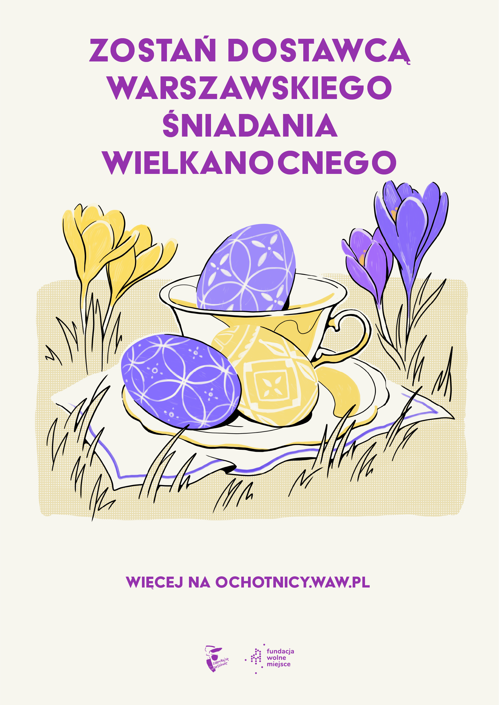 plakat z napisem "Zostań dostawcą Warszawskiego Śniadania Wielkanocnego"