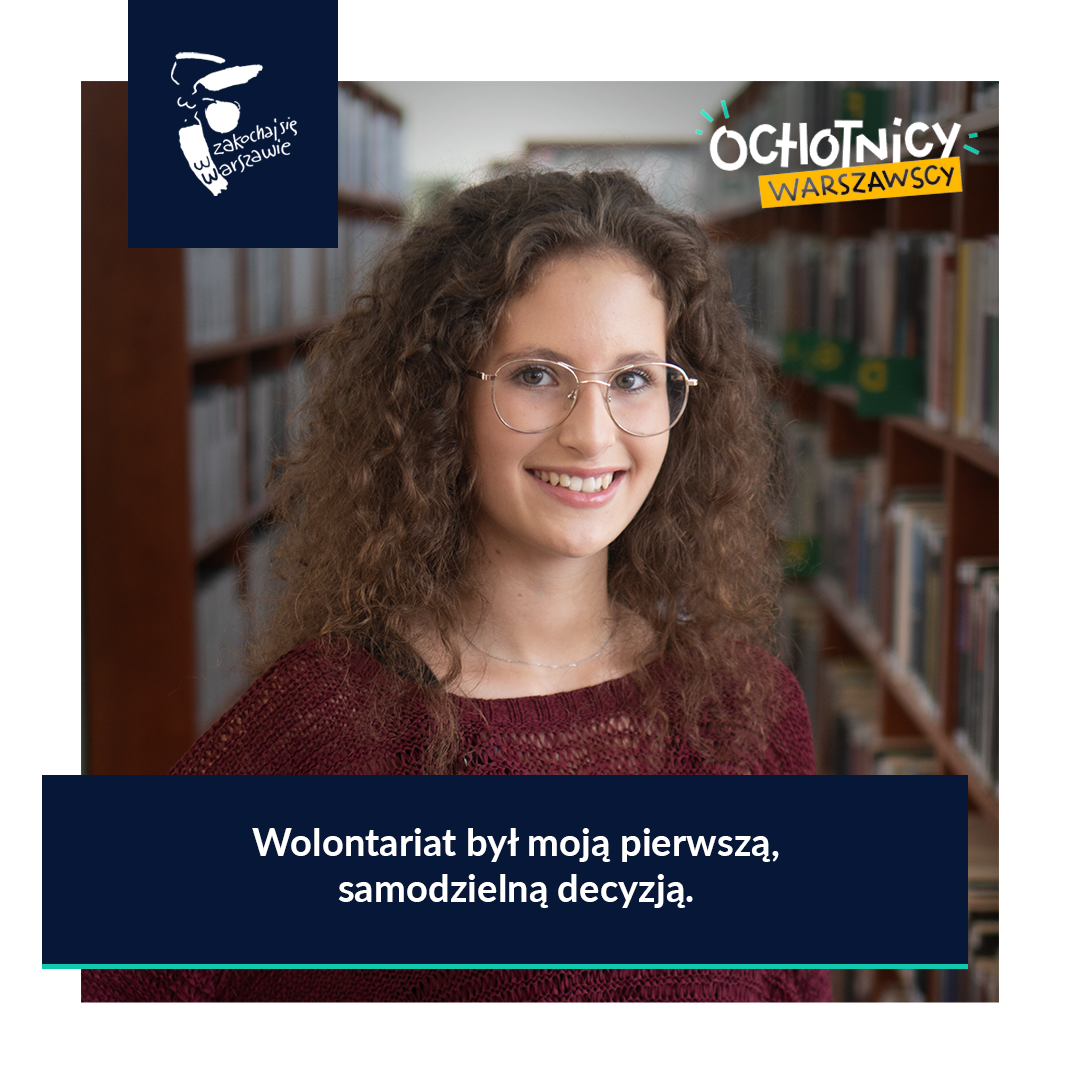 Zdjęcie wolontariuszki Zuzy z cytatem: Wolontariat był moją pierwszą, samodzielną decyzją