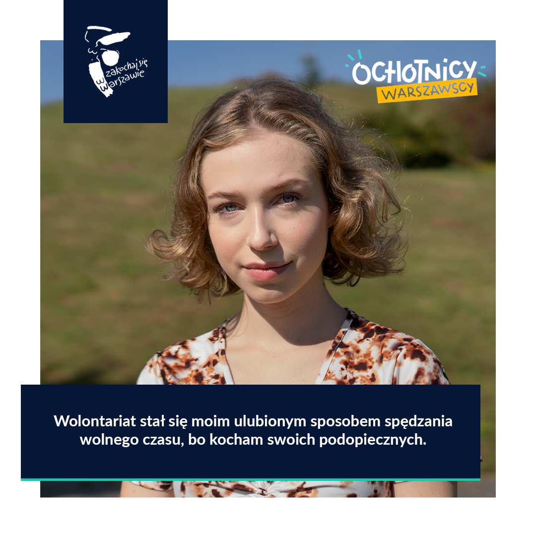 Zdjecie wolontariuszki Julii z cytatem: Wolontariat stał się moimi ulubionym sposobem spędzania wolnego czasu, bo kocham swoich podopiecznych