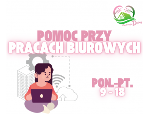 Pomoc w biurze Kwitnącego Domu